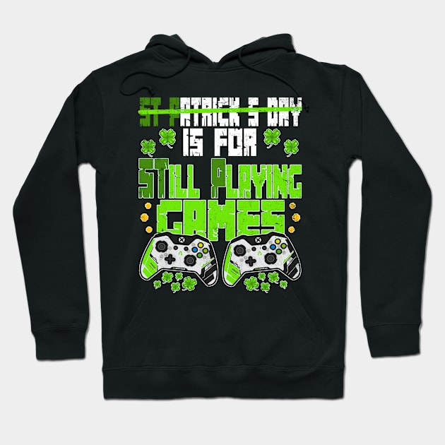 St P is for Still Playing Games St Patricks Day Gamer Boys Hoodie by ruffianlouse